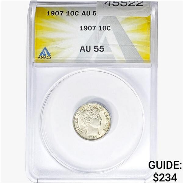 1907 Barber Dime ANACS AU55