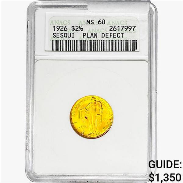 1926 Sesquincentennial $2.50 Gold Quarter Eagle ANACS MS60 PLAN DEFECT