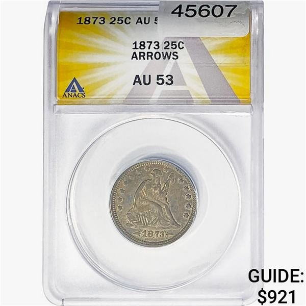 1873 Seated Liberty Quarter ANACS AU53 ARROWS