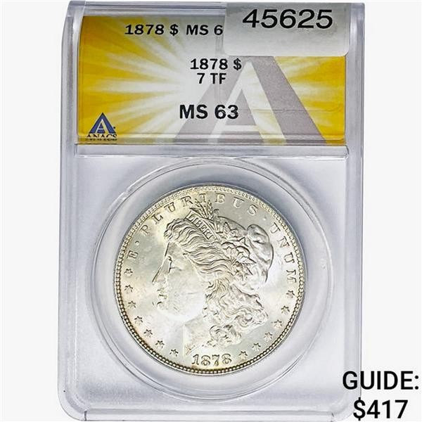 1878 7 TF Morgan Silver Dollar ANACS MS63