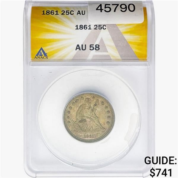 1861 Seated Liberty Quarter ANACS AU58