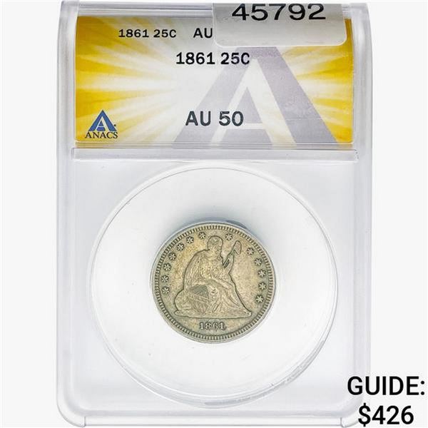 1861 Seated Liberty Quarter ANACS AU50