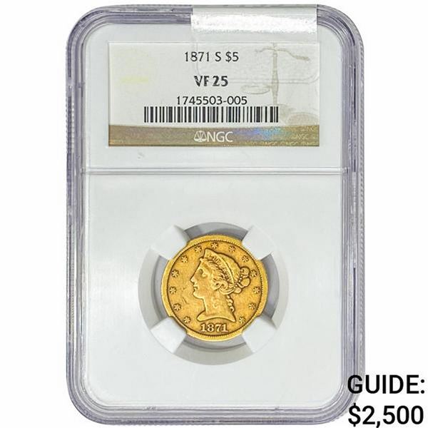 1871-S $5 Gold Half Eagle NGC VF25