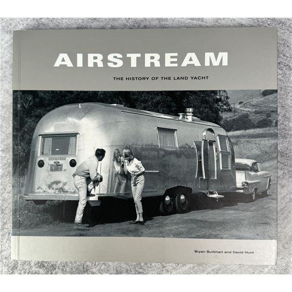 Airstream The History of the Land Yacht