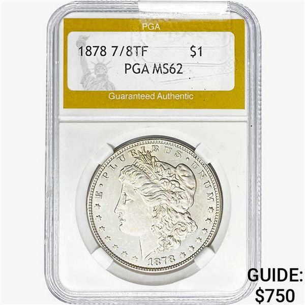 1878 7/8TF Morgan Silver Dollar PGA MS62