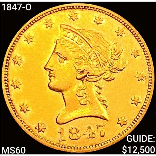 1847-O $10 Gold Eagle UNCIRCULATED