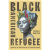 Image 1 : BRAND NEW BLACK AMERICAN REFUGEE HARDCOVER BOOK