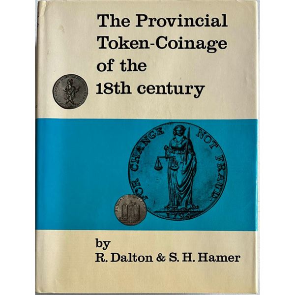 Dalton, R and Hamer, S.H. The Provincial Token-Coinage of the 18th Century