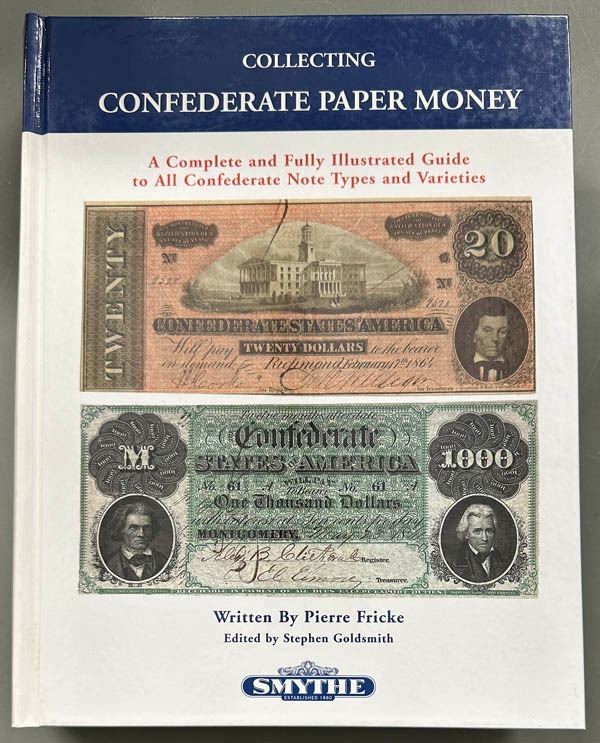 Fricke, Pierre. Collecting Confederate Paper Money A Complete and
