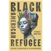 Image 1 : NEW HARDCOVER "BLACK AMERICAN REFUGEE ESCAPING THE