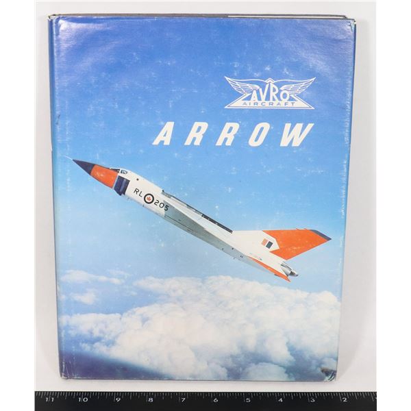 ARROW: AVRO AIRCRAFT. HARDCOVER BOOK