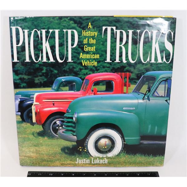 PICKUP TRUCKS: A HISTORY OF THE GREAT AMERICAN