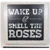 Image 1 : "WAKE UP & SMELL THE ROSES" WALL HANGING