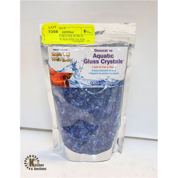 BRAND NEW BETTER WORLD DECORATIVE AQUATIC GLASS