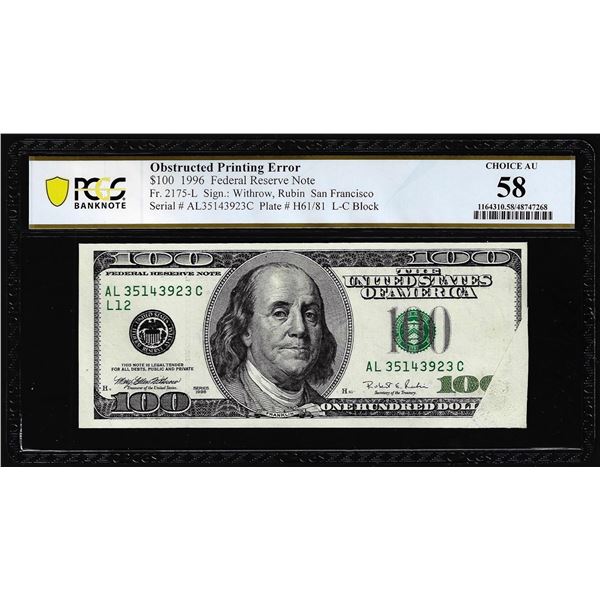 1996 $100 Federal Reserve Note SF Obstructed Printing Error PCGS Choice AU 58