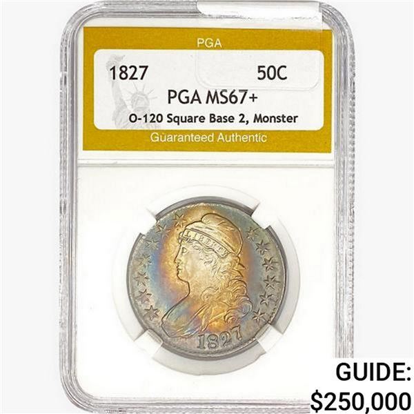 1827 Capped Bust Half Dollar PGA MS67+ O-120, Sq. Base 2, Monster