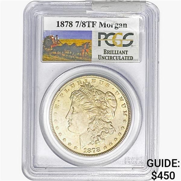 1878 7/8 TF Morgan Silver Dollar PCGS Brilliant Unc VAM-33