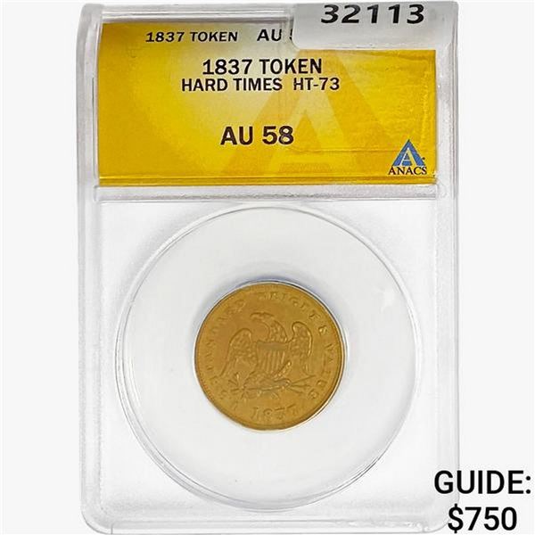 1837 Token Hard Times HT-73 ANACS AU58