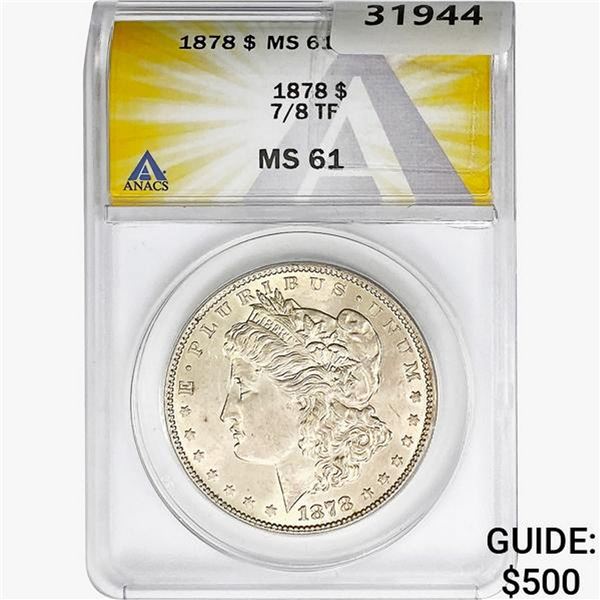 1878 7/8TF Morgan Silver Dollar ANACS MS61