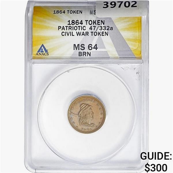 1864 Civil War Token Patriotic 47/332a ANACS MS64 BRN