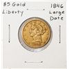 Image 1 : 1846 Large Date $5 Liberty Head Half Eagle Gold Coin