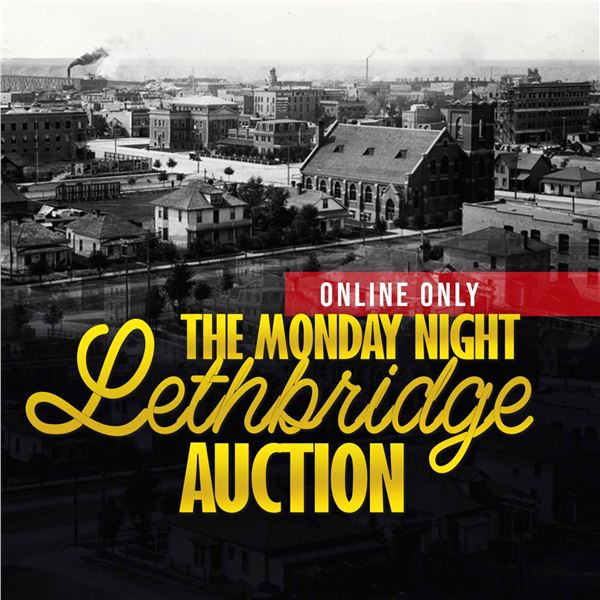 LAST LETHBRIDGE MONDAY NIGHT AUCTION WITH TRANSPORT TO