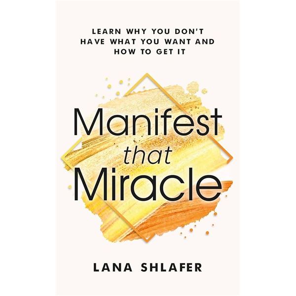 NEW MANIFEST THAT MIRACLE BY LANA SHLAFER