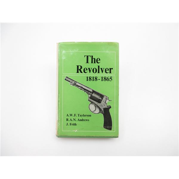 "THE REVOLVER 1818 - 1865" BOOK