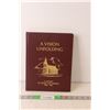 Image 1 : A Vision Unfolding' A History of Bethel & District 1904-1981 Book