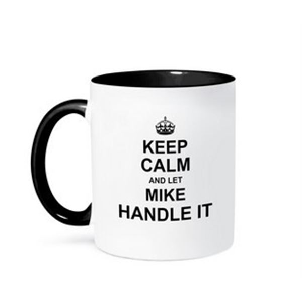 NEW TWO TONED KEEP CALM AND LET MIKE HANDLE IT