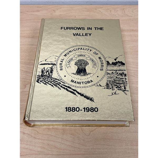 First Edition Morris Manitoba History Book - Furrows in the Valley 1880-1980 nice 891 pgs