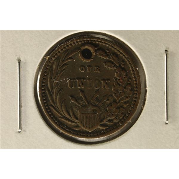 1863 CIVIL WAR TOKEN. OUR UNION WITH HOLE