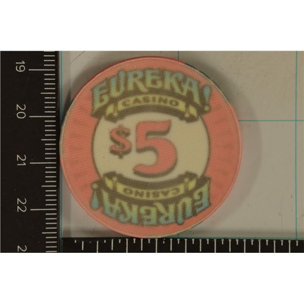 $5 EUREKA CASINO CHIP.