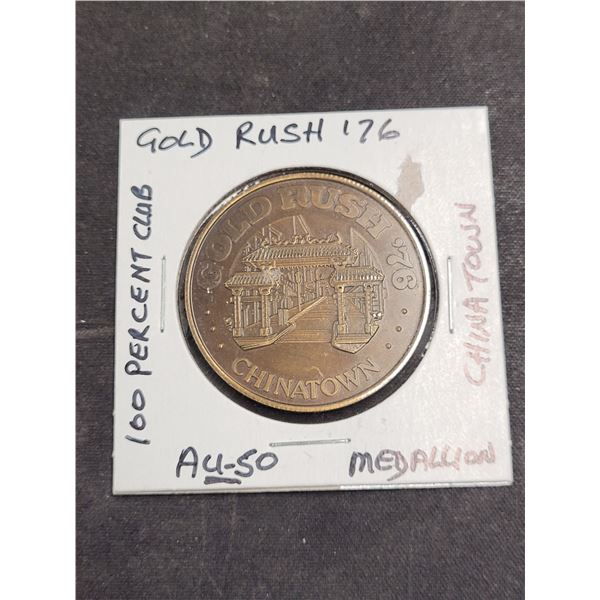 Gold Rush '76 100 Percent Club Chinatown Medallion