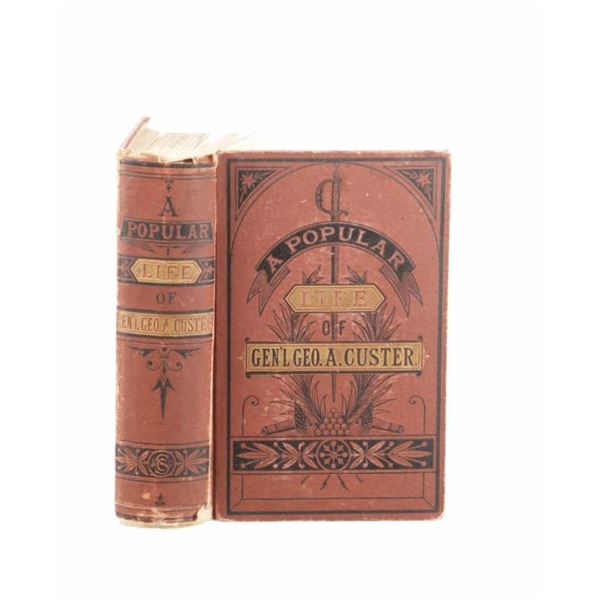 A Popular Life of Gen'l Geo A. Custer 1st Ed. 1876