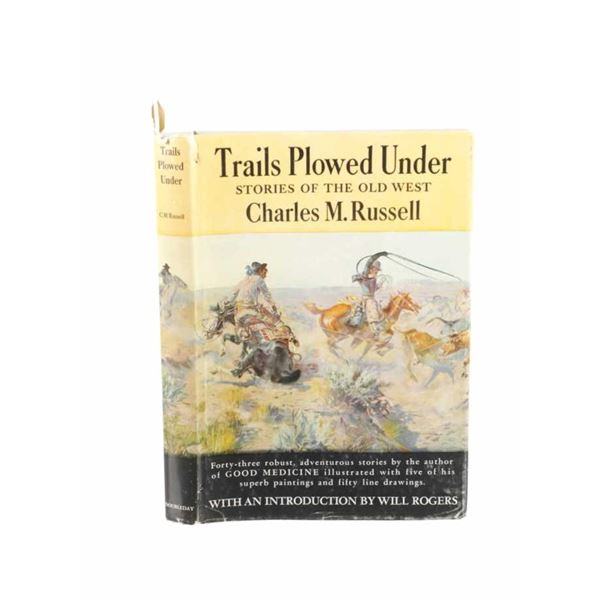 "Trails Plowed Under" Charles Russell 1927 1st Ed.