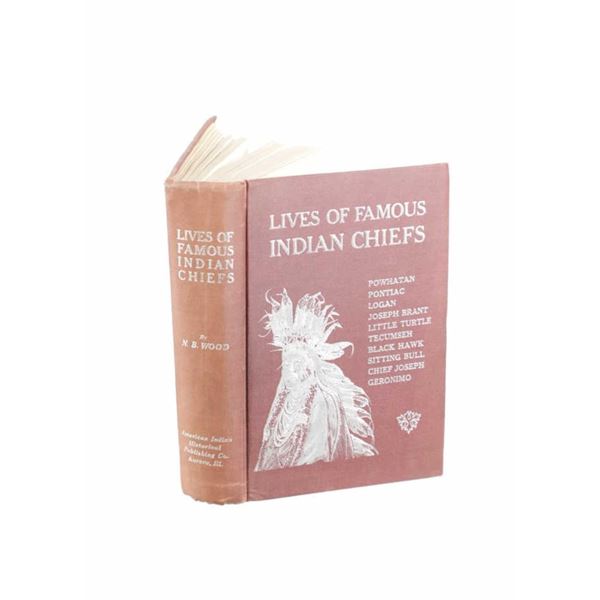 "Lives of Famous Indian Chiefs" N.B. Wood 1st Ed.