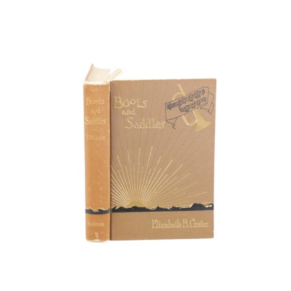 "Boots and Saddles" Elizabeth B. Custer 1899 Ed.