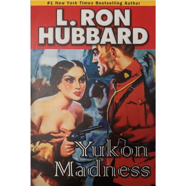 Yukon Madness. Stories From The Golden Age by L. Ron Hubbard.