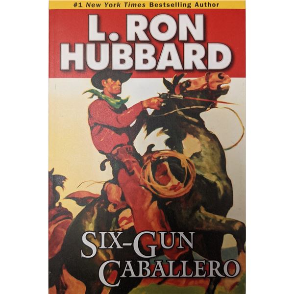 Six Gun Caballero. Stories From The Golden Age by L. Ron Hubbard.