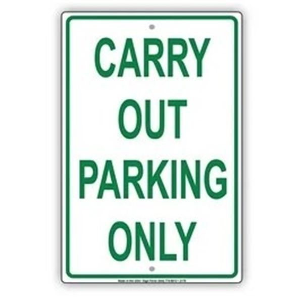 NEW METAL CARRY OUT PARKING ONLY SIGN 12" X 18"