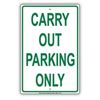 Image 1 : NEW METAL CARRY OUT PARKING ONLY SIGN 12" X 18"