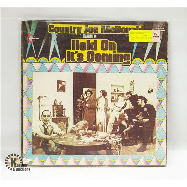 COUNTRY JOE HOLD ON ITS COMING LP