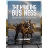 Image 1 : The Hunting Business by Greg Simons – Limited Edition Hardback #12