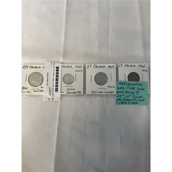 1945 CANADIAN WAR TIME COINS SILVER 25 CENT AND 10 CENT PLUS VICTORY NICKEL AND 1 CENT .800 SILVER