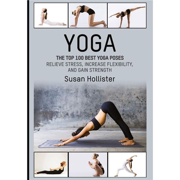 NEW PAPERBACK - YOGA, THE TOP 100 YOGA POSES