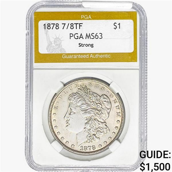 1878 7/8 TF Morgan Silver Dollar PGA MS63 STRONG