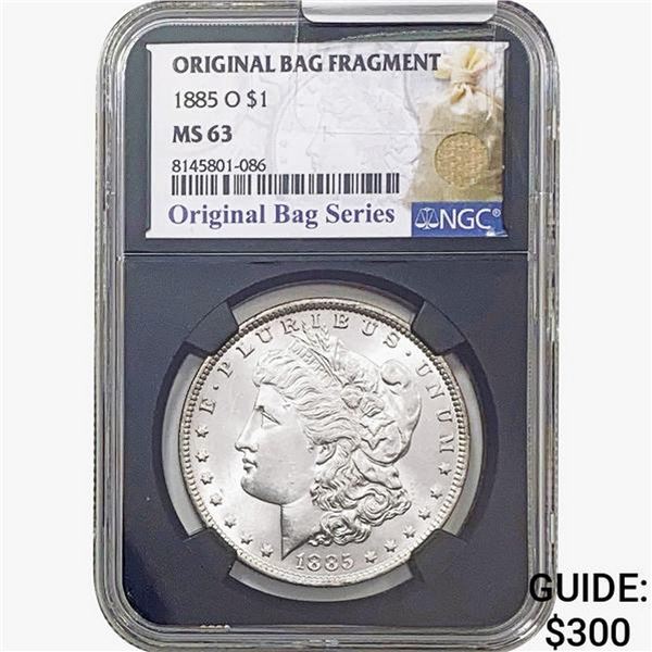 1885-O Morgan Silver Dollar NGC MS63 Bag Fragment