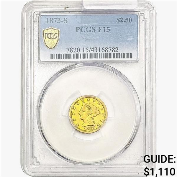 1873-S $2.50 Gold Quarter Eagle PCGS F15