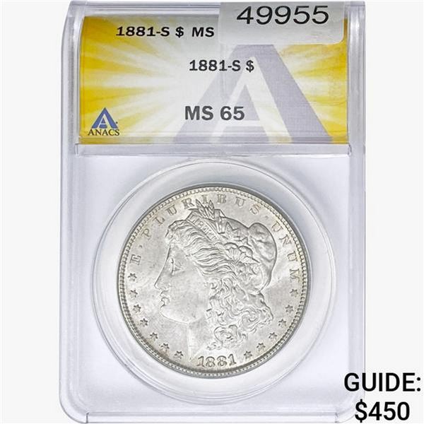 1881-S Morgan Silver Dollar ANACS MS65